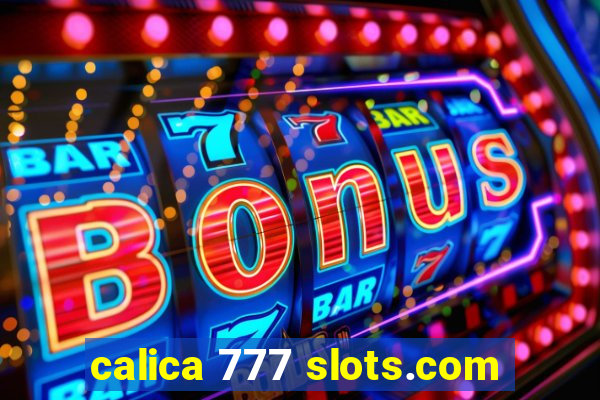 calica 777 slots.com